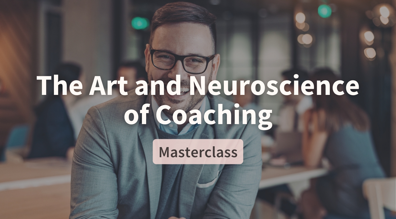 The Art and Neuroscience of Coaching